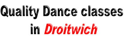 Quality Dance classes
 in Droitwich
