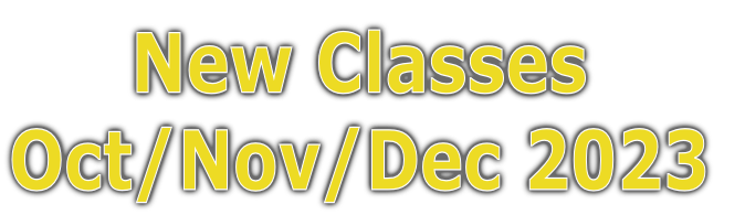 New Classes
Oct/Nov/Dec 2023
