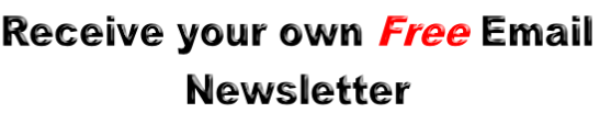 Receive your own Free Email
Newsletter
