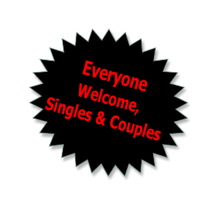 Everyone 
Welcome, 
Singles & Couples
